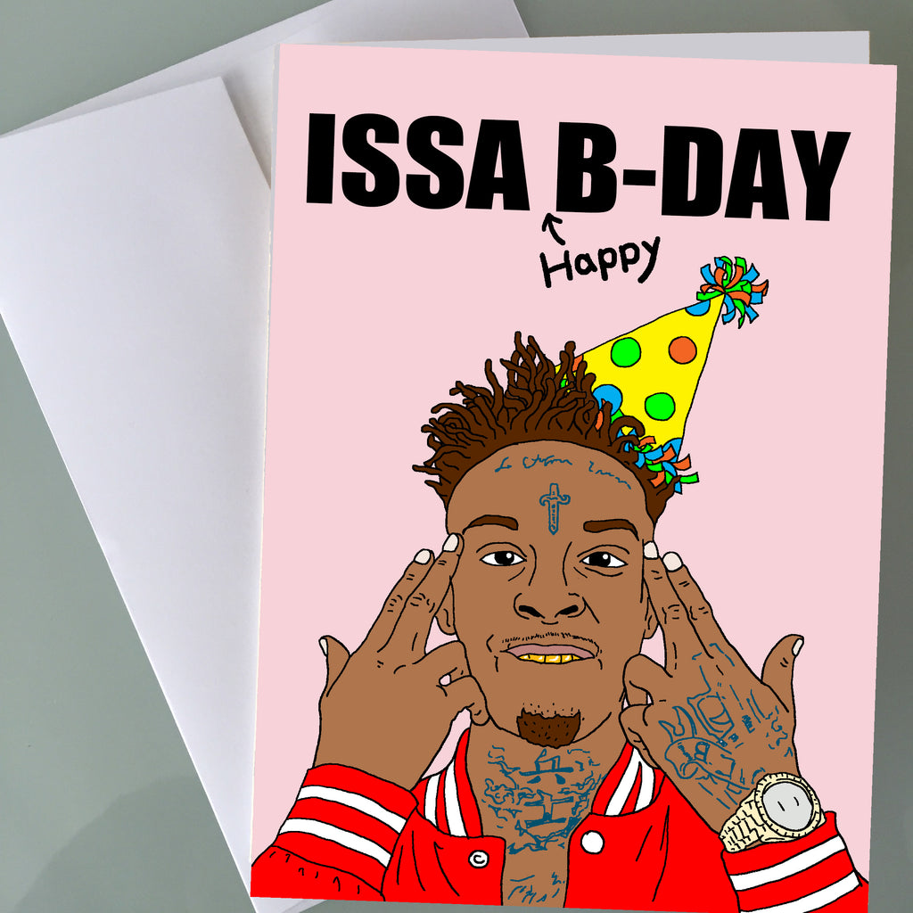 21 Savage Funny Birthday Card! Hip Hop Art Rap Gift Pop Culture Music – Abe Gallery